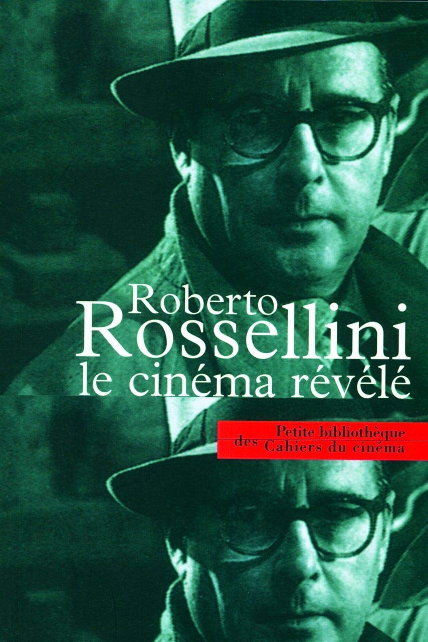 Roberto Rossellini le Cinéma Revele: Recueil des Propos et Écrits De... Essays & Short Stories