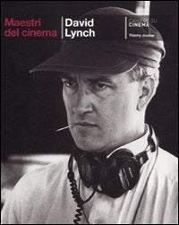 David Lynch. Ediz. illustrata (Maestri del cinema) Film, Art & Culture