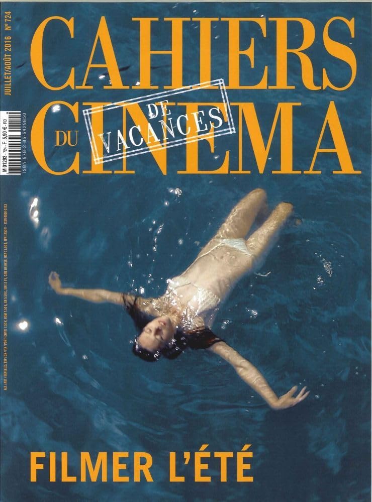 Cahiers Du Cinema 724 Filmer L Ete Juillet Aout 2016 Film, Art & Culture