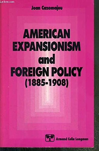 American expansionism and foreign policy : 1885-1908 book