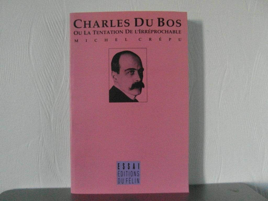 Charles Du Bos ou la Tentation de l'irréprochable book