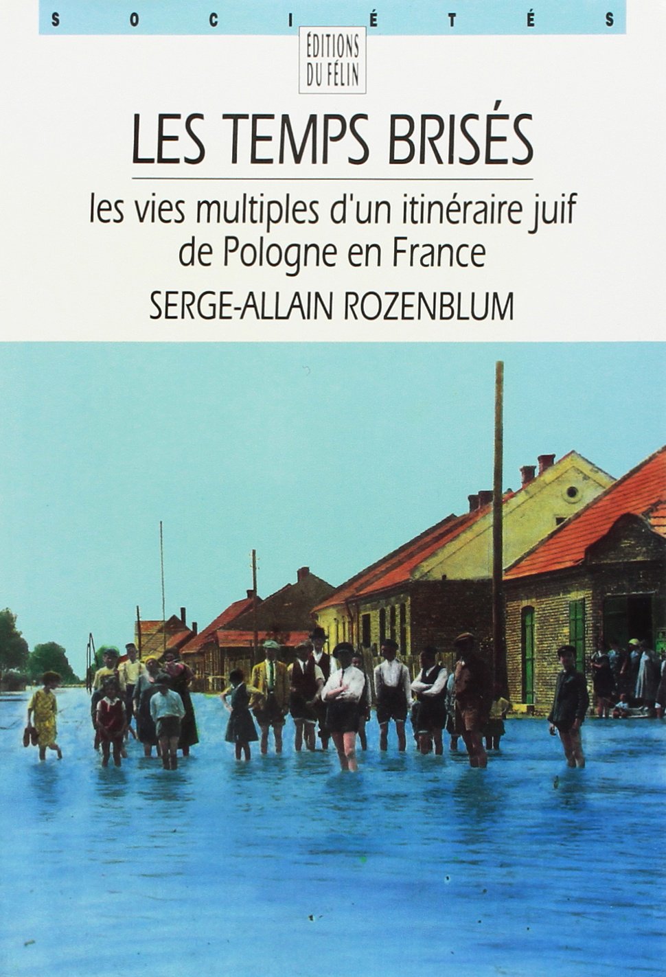 Les temps brisés - Les vies multiples d'un itinéraire juif Politics & History