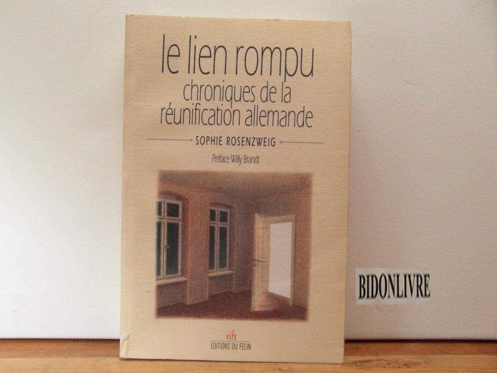 Le Lien rompu : chroniques de la réunification allemande book