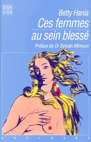 Ces femmes au sein blessé : la petite boule maligne ancrée dans le sein book