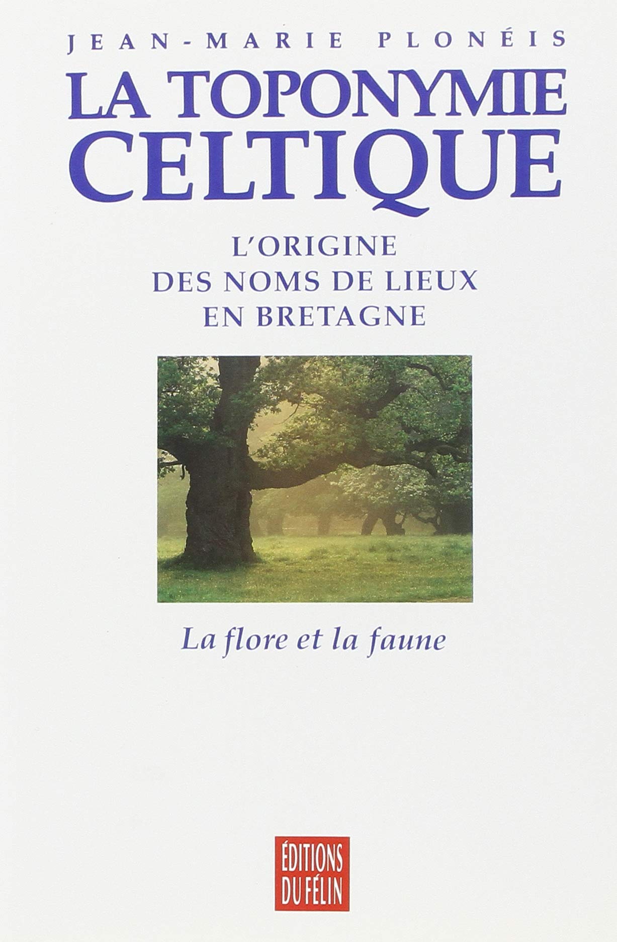 La toponymie celtique Tome 2: La Flore et la faune Books
