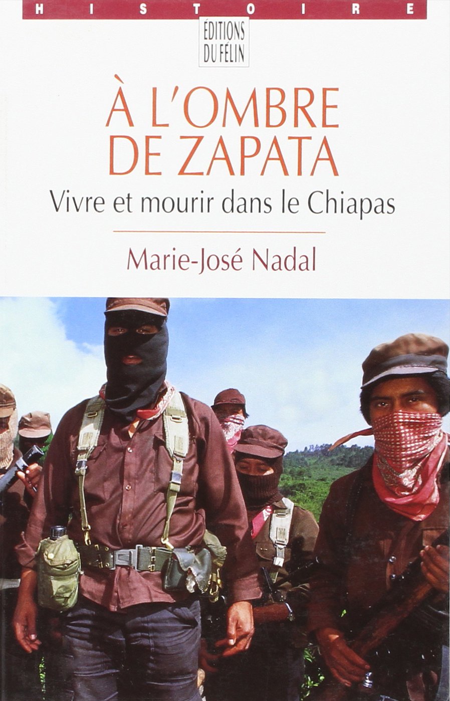 A l'ombre de Zapata : vivre et mourir dans le Chiapas Books