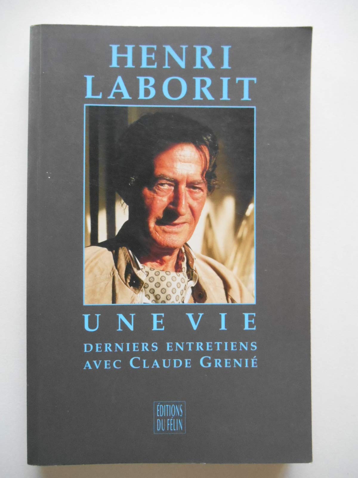 Henri Laborit. Derniers Entretiens Avec Claude Grenie Books