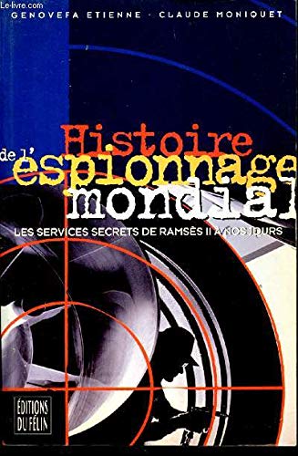 Histoire de l'espionnage mondial: Les services secrets, de Ramsès II à nos jours Books