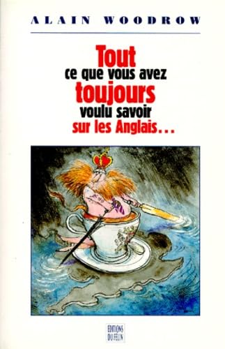 Tout ce que vous avez toujours voulu savoir sur les Anglais sans jamais oser le leur demander Books