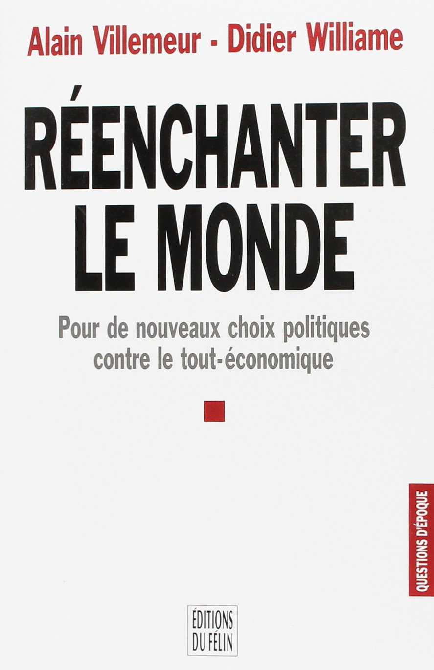 Réenchanter le monde. Pour de nouveaux choix politiques contre le tout-économique book