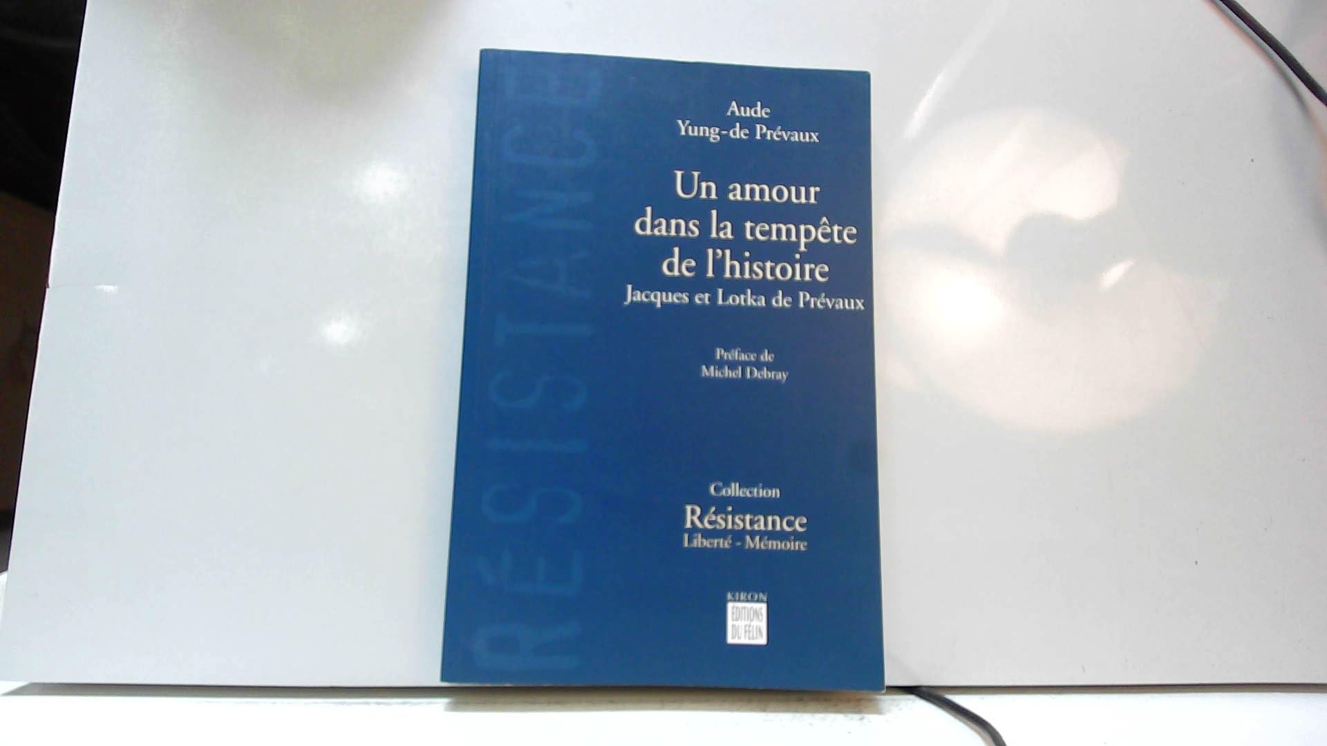 Un amour dans la tempête de l'histoire : Jacques et Lotka de Prévaux Contemporary literature Books