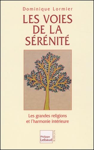 Les Voies de la sérénité : Les Grandes Religions et l'Harmonie intérieure book