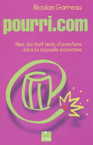 Pourri.com: Mes dix-huit mois d'@venture dans la nouvelle économie Books