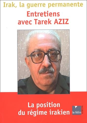 Irak, la guerre permanente.: Entretiens avec Tarek Aziz Books