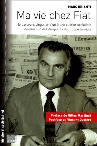 Ma vie chez Fiat: Le parcours singulier d'un jeune ouvrier socialiste devenu l'un des dirigeants du groupe turinois book
