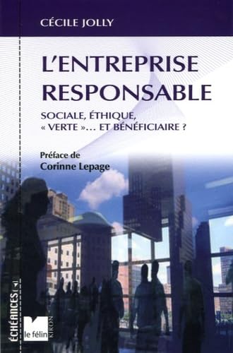 L'entreprise responsable: Sociale, éthique, "verte"... et bénéficiaire ? Books