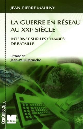 La guerre en réseau au XXIe siècle: Internet sur les champs de bataille Books