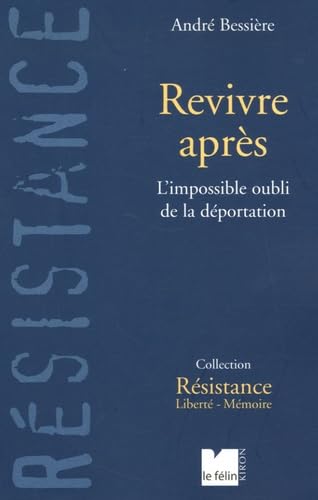Revivre après - L'impossible oubli de la déportation Politics & History