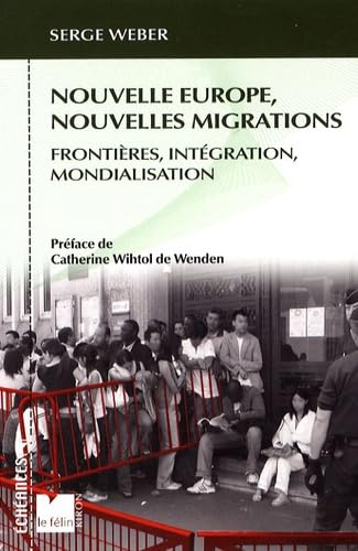 Nouvelle Europe, nouvelles migrations: Frontières, intégration, mondialisation Books