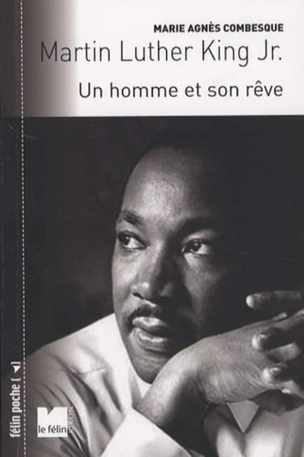 Martin Luther King JR. - Un homme et son rêve Politics & History