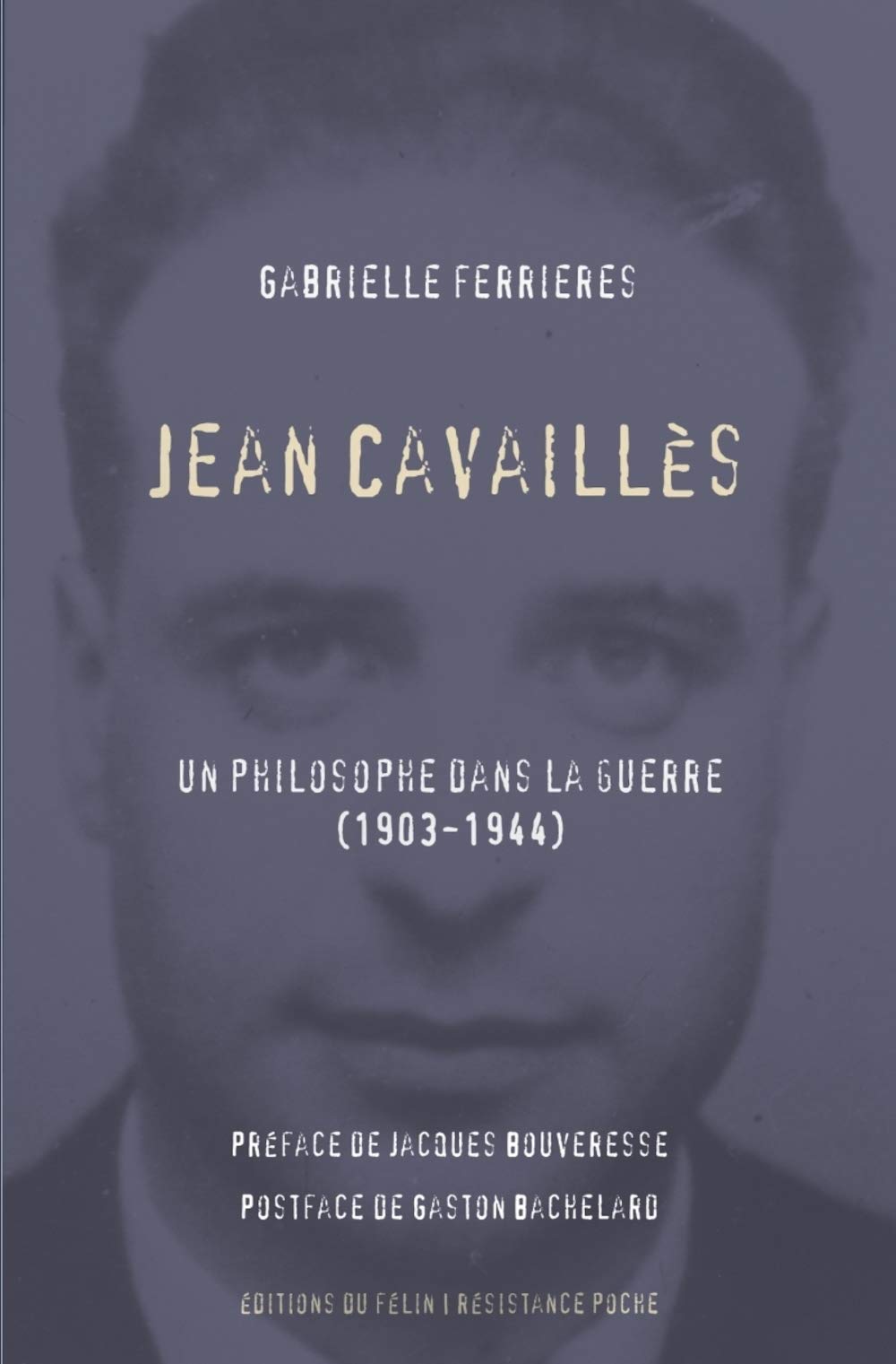 Jean Cavaillès: Un philosophe dans la guerre (1903-1944) book