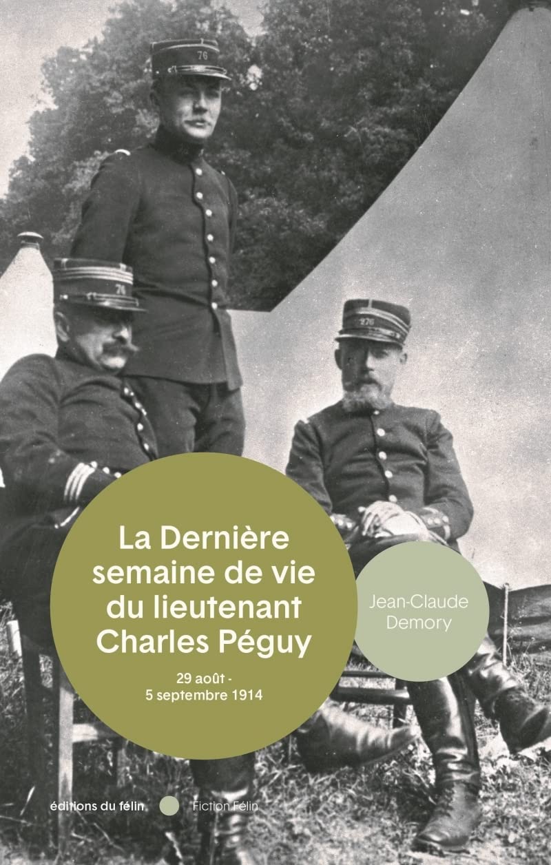 La mort du lieutenant Charles Péguy: 29 août - 5 septembre 1914 book