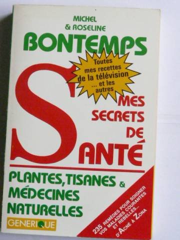 Mes secrets de santé par les plantes, tisanes et médecines naturelles Books