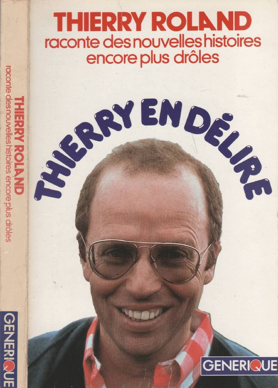 Thierry en délire (En délire) by Roland, Thierry book