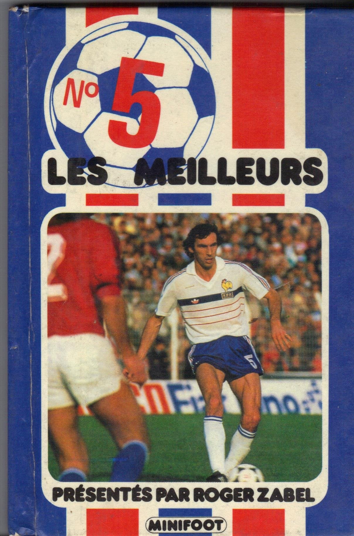 LES MEILLEURS n°5 - Minifoot - Présentés par Roger Zabel book