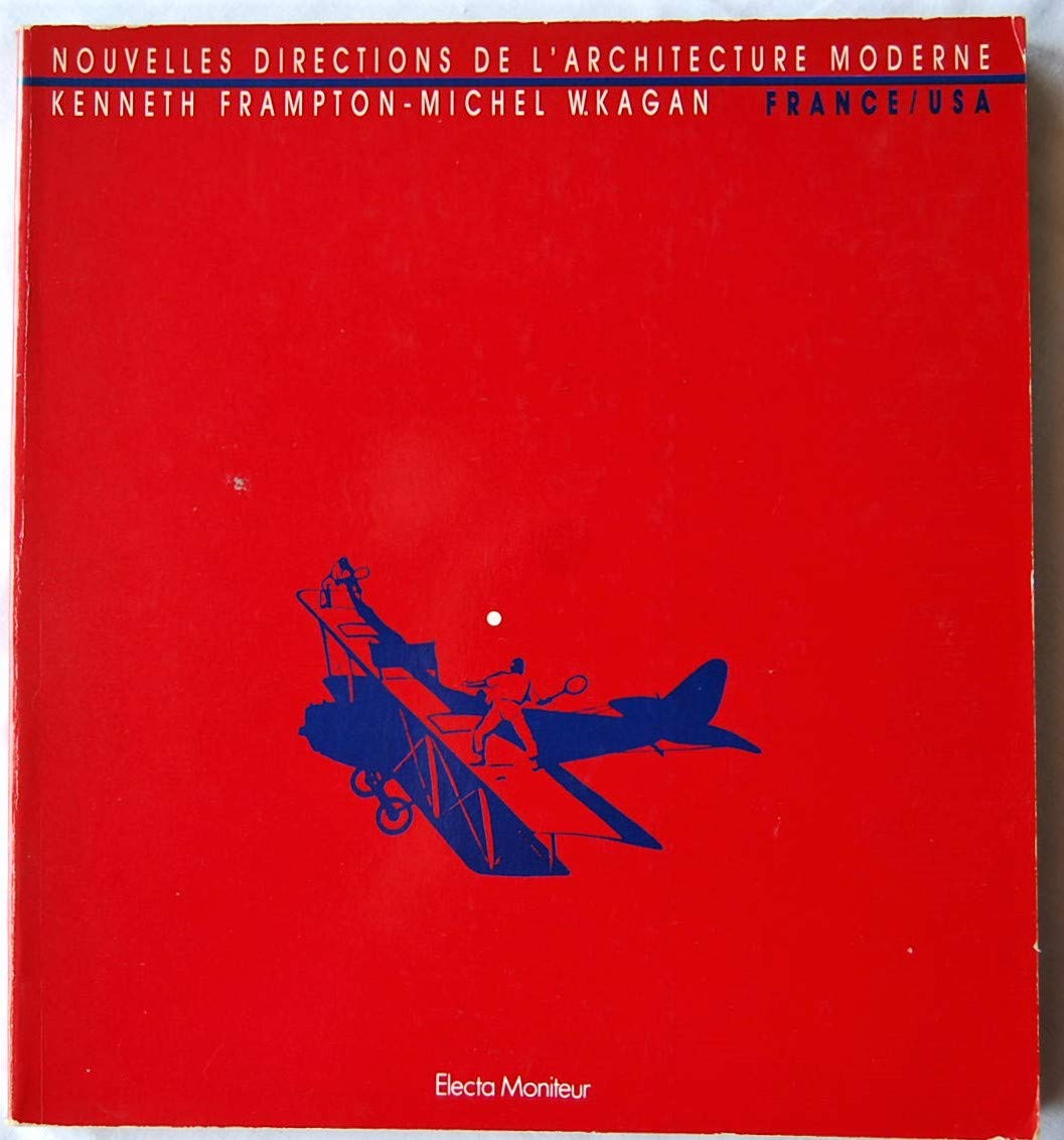 Nouvelles directions de l'architecture moderne: France-USA-1985, [exposition itinérante book