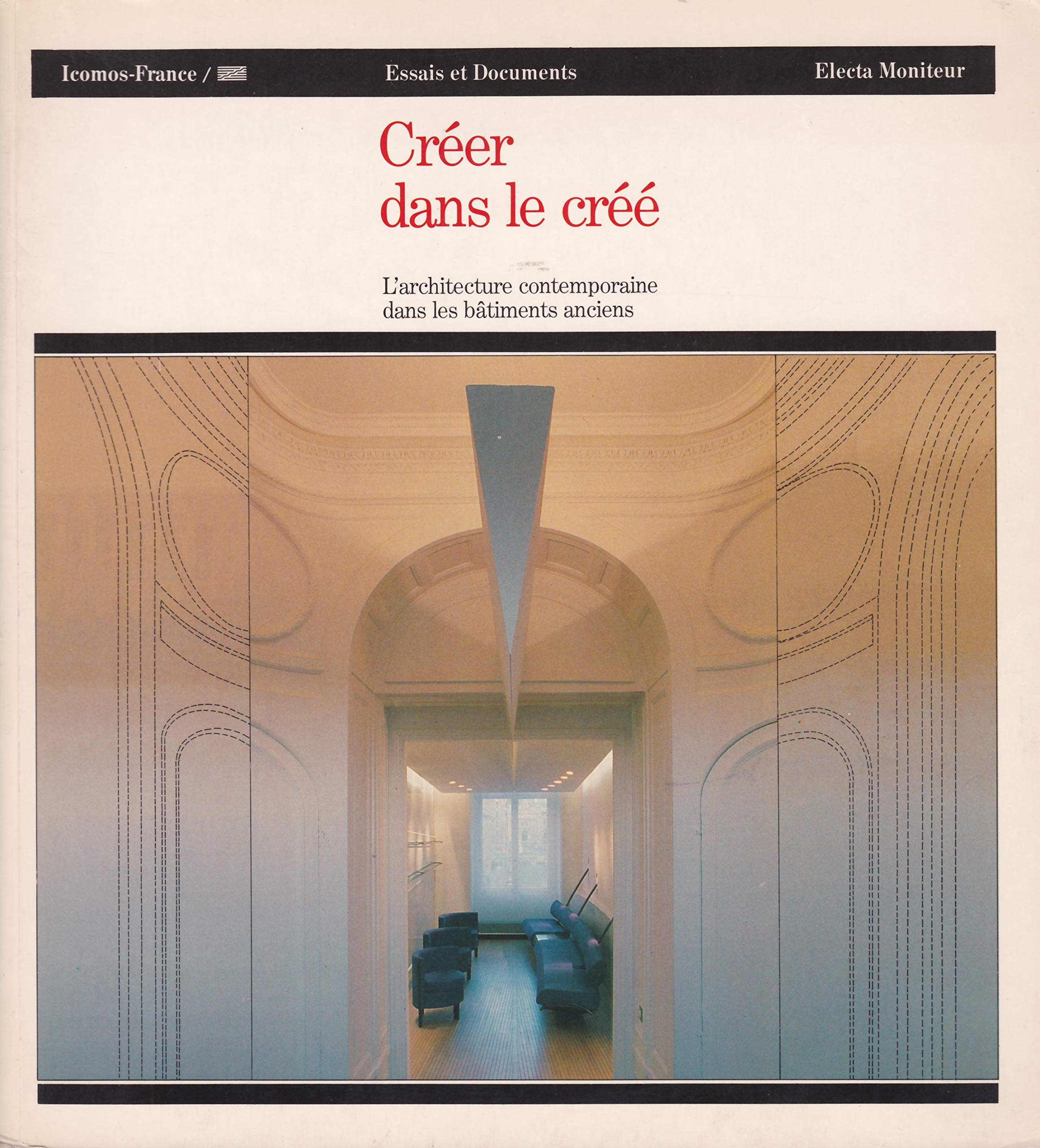 Créer dans le crée : l'architecture comtemporaine dans les bâtiments anciens book