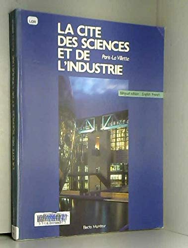 La Cité des sciences et de l'industrie: Paris-La Villette..., [bilingual ed., English-French Books