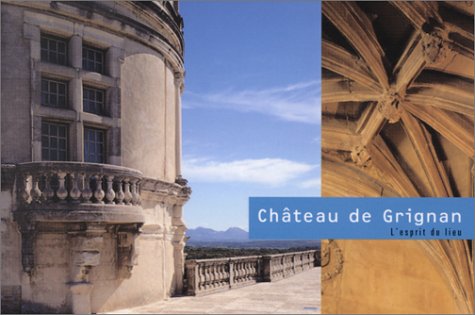 Château de Grignan : L'Esprit du lieu book