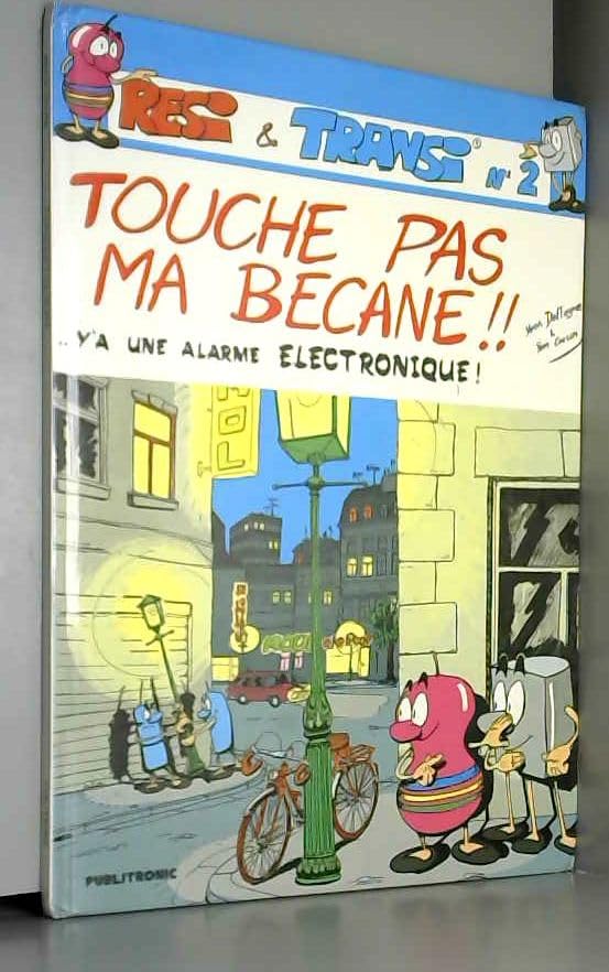 Touche pas ma bécane ! y a une alarme électronique ! (Rési et Transi) book