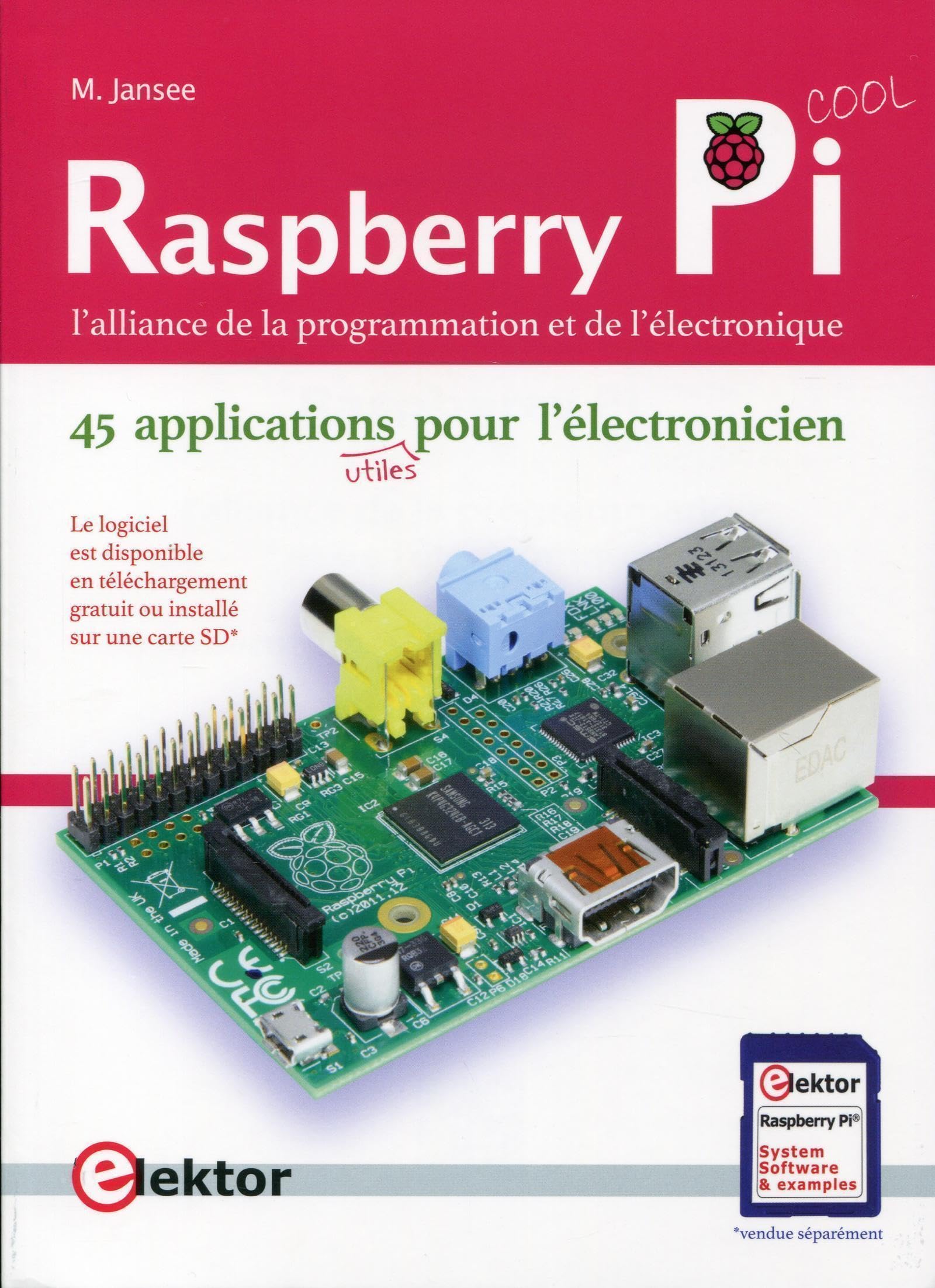 Raspberry Pi: L'alliance de la programmation et de l'électronique. 45 applications pour l'électronicien. Business & Technology
