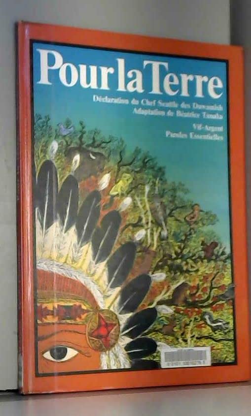 Pour la Terre : déclaration du chef Seattle des Duwamish Books