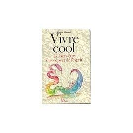 Vivre cool : le bien-être du corps et de l'esprit Books