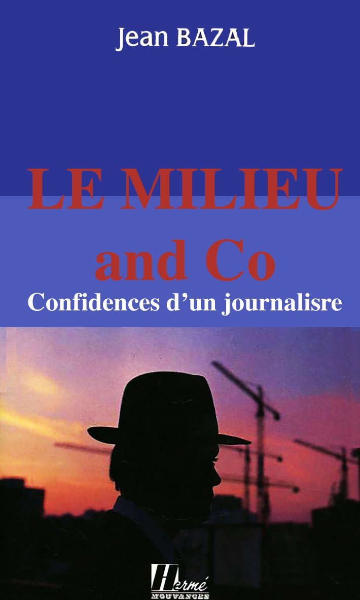 Le milieu and co. : confidences d'un journaliste Books