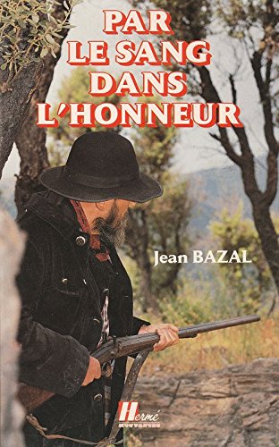 Par le sang dans l'honneur : avec les derniers bandits corses book