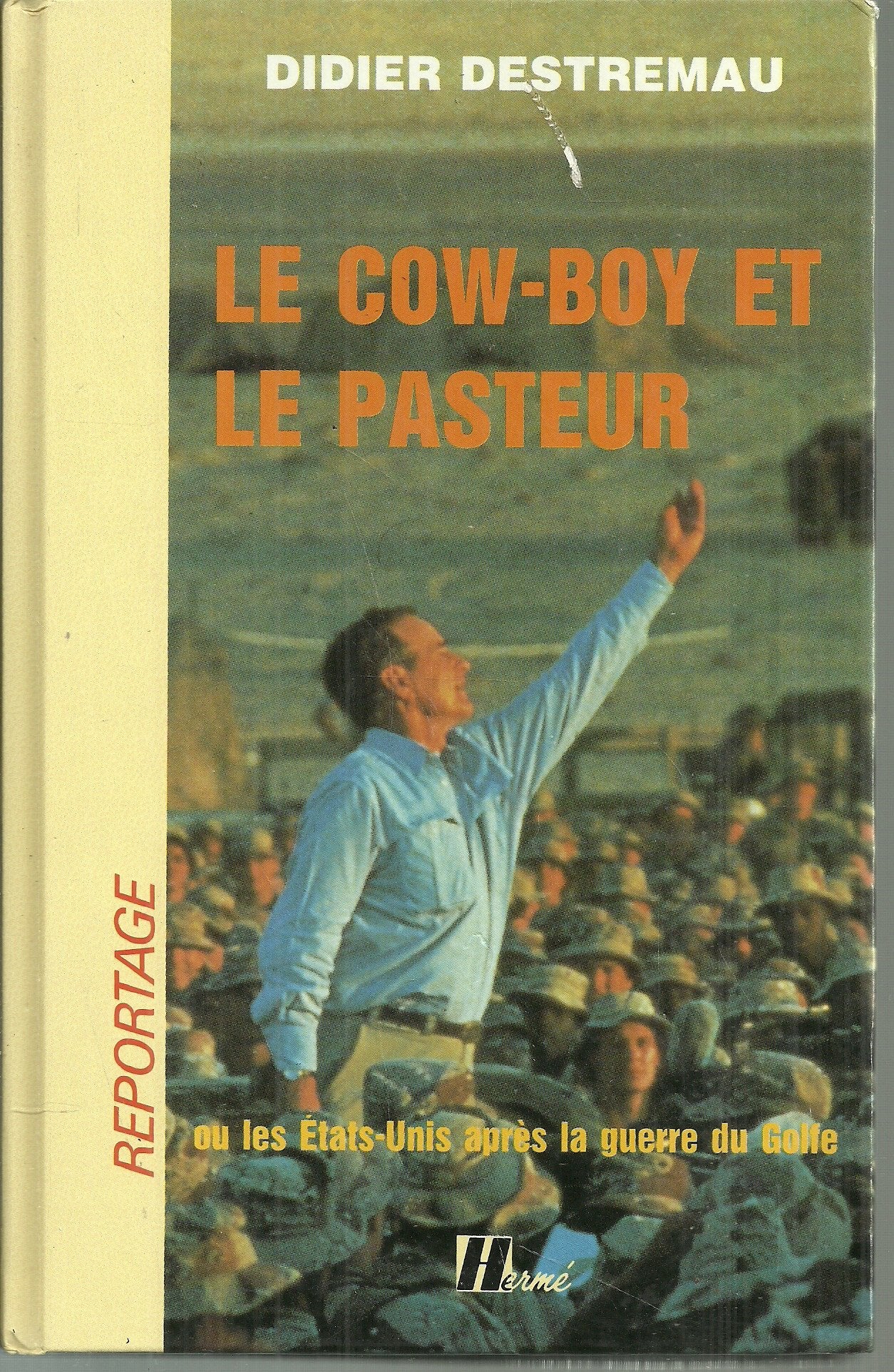 Le cow-boy et le pasteur : ou les etats-unis après la guerre du golfe book