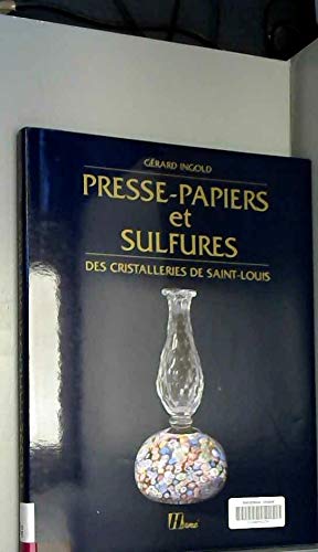 Presse-papiers et sulfures des cristalleries de Saint-Louis book