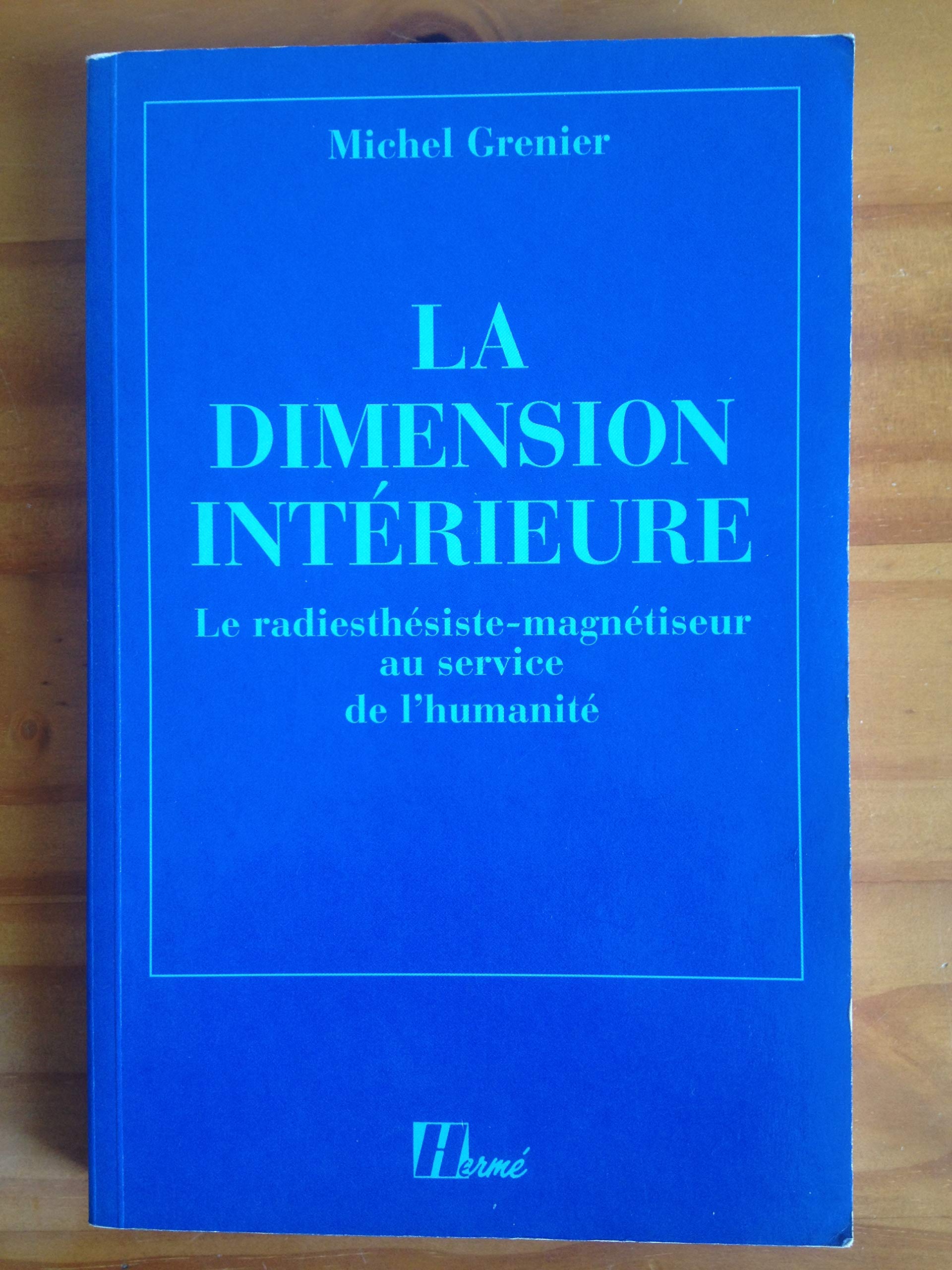 La dimension intérieure : Le radiesthésiste magnétiseur au service de l'humanité book
