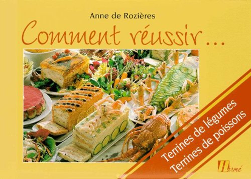 Comment Reussir... Terrines De Legumes Terrines De Poissons Books