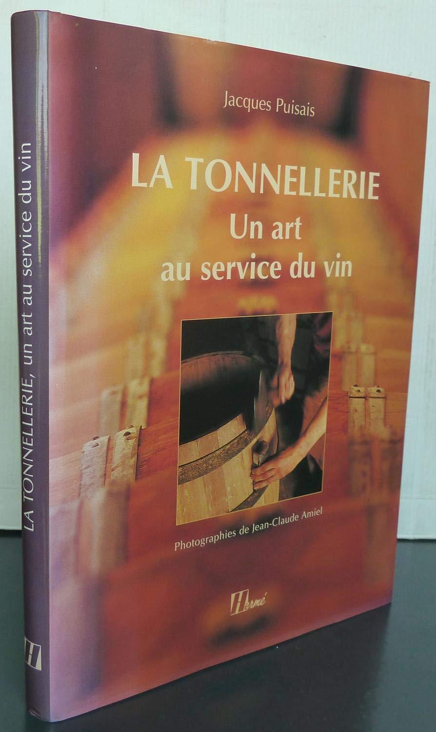 La Tonnellerie. Un Art De Service Du Vin Books