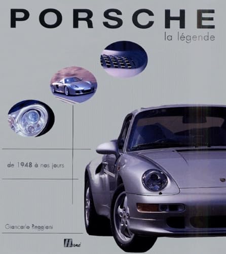 Porsche, la légende: Tous les modèles de 1948 à nos jours Leisure & Fun