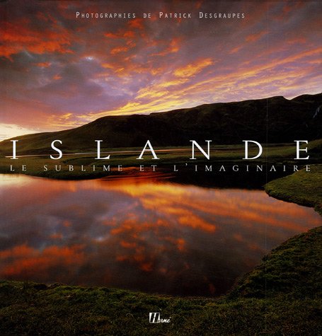Islande: Le sublime et l'imaginaire Books