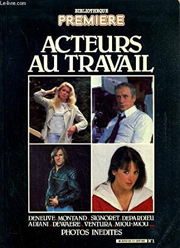 Acteurs au travail : Avec par ordre d'entrée en scène Isabelle Hupert, Jean Carmet, Catherine Deneuve, Évelyne Bouix... etc (Bibliothèque Première) book