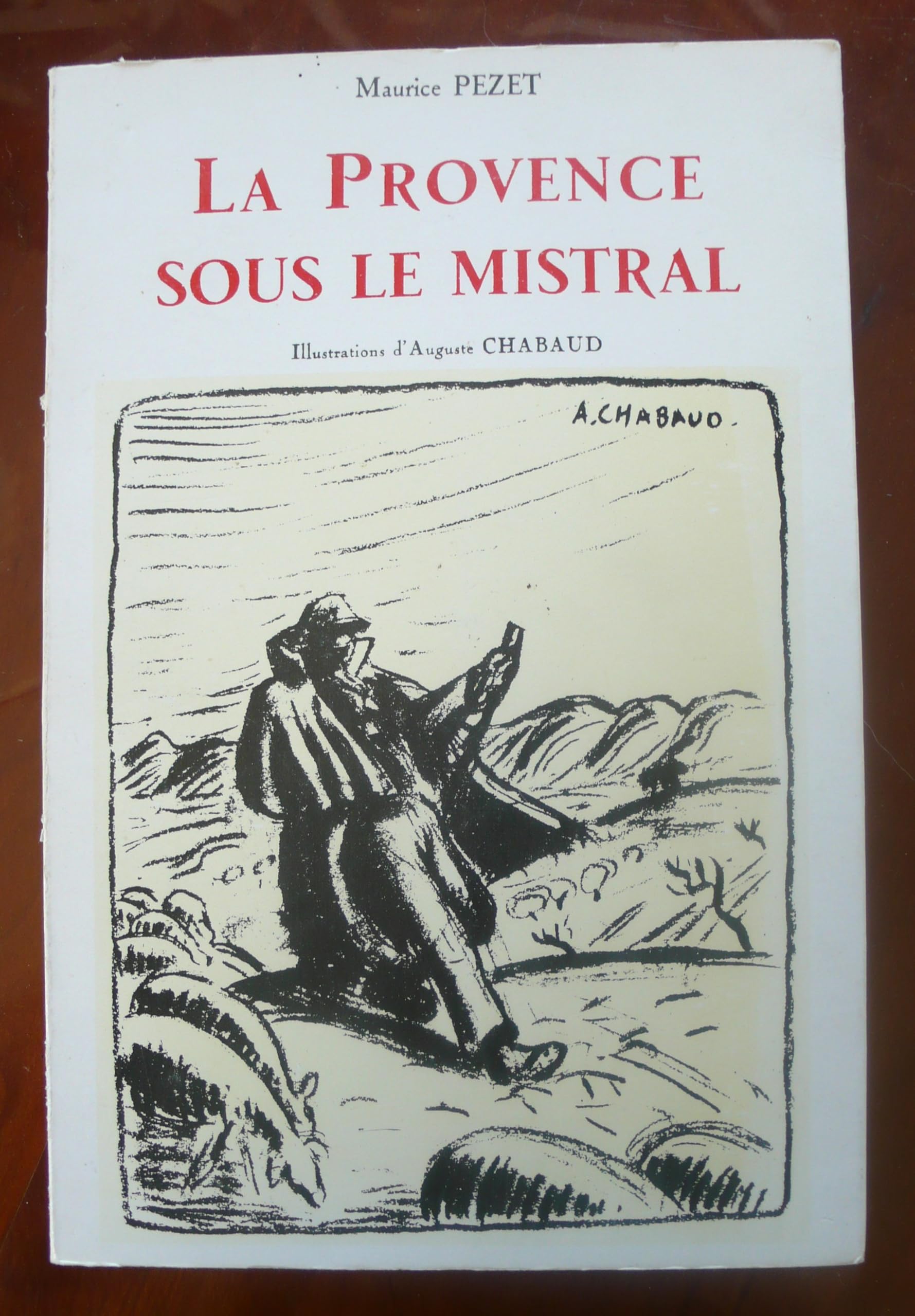 La Provence sous le mistral : Etude, anthologie, iconographie Books
