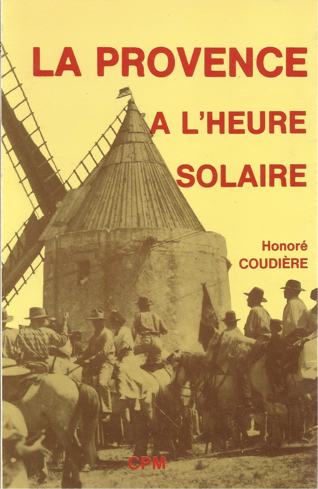 La Provence à l'heure solaire : La vie, jadis, dans mon village, Fontvieille book