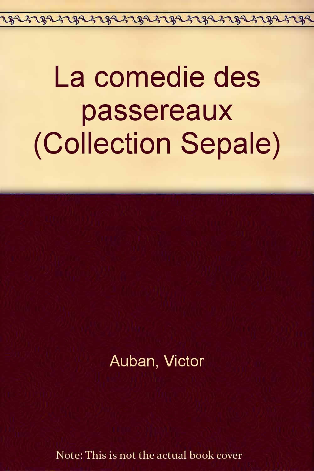 La Comédie des passereaux (Collection Sépale) Books